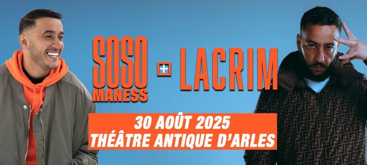 Concert Soso Maness + Lacrim à Arles @ Théatre Antique le 30 août 2025