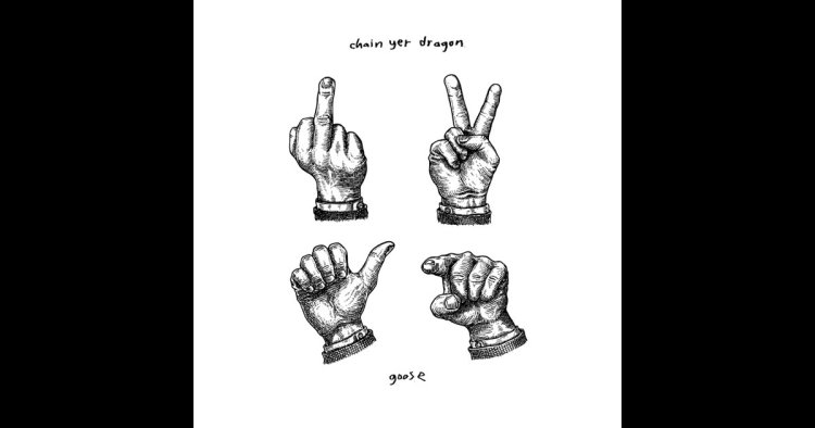 Chain Yer Dragon - Goose